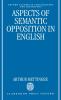 Aspects of Semantic Opposition in English