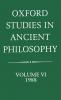 Oxford Studies in Ancient Philosophy Volume VI 1988