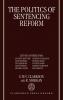 The Politics of Sentencing Reform
