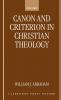 Canon and Criterion in Christian Theology [Electronic Resource]