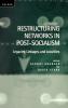 Restructuring Networks in Post-Socialism