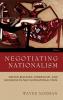 Negotiating Nationalism