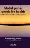 Global Public Goods for Health