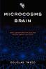 Microcosms of the Brain