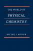 The World of Physical Chemistry