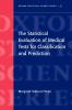 The Statistical Evaluation of Medical Tests for Classification and Prediction