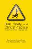 Risk Safety and Clinical Practice