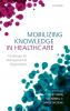 Mobilizing Knowledge in Healthcare