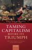 Taming Capitalism Before Its Triumph