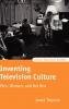 Inventing Television Culture
