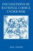 Foundations of Rational Choice Under Risk