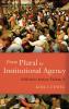 From Plural to Institutional Agency