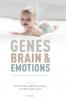 Genes Brains and Emotions