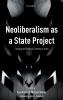 Neoliberalism as a State Project