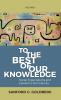 To the Best of Our Knowledge