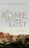 Rome We Have Lost
