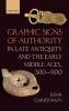 Graphic Signs of Authority in Late Antiquity and the Early Middle Ages