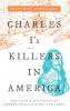 CHARLES I'S KILLERS IN AMERICA C
