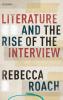 Literature and the Rise of the Interview