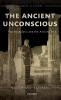 Ancient Unconscious