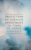 Protection of Foreign Investment in Times of Armed Conflict
