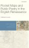 Pocket Maps and Public Poetry in the English Renaissance