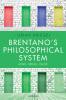 Brentano's Philosophical System