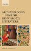 Archaeologies of English Renaissance Literature