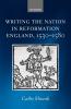 Writing the Nation in Reformation England 1530-1580
