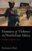 Frontiers of Violence in North-East Africa
