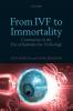 From IVF to Immortality
