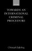 Towards an International Criminal Procedure