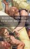 Making Sense of Suicide Missions