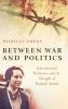 Between War and Politics