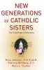 New Generations of Catholic Sisters
