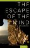 Escape of the Mind