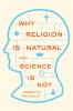 Why Religion Is Natural and Science Is Not