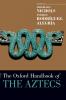 Oxford Handbook of the Aztecs