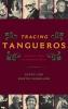 Tracing Tangueros