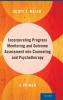 Incorporating Progress Monitoring and Outcome Assessment Into Counseling and Psychotherapy