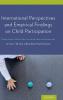 International Perspectives and Empirical Findings on Child Participation