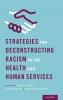 Strategies for Deconstructing Racism in the Health and Human Services