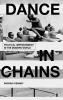 Dance in Chains