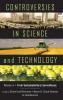 Controversies in Science & Technology Volume 4