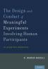 Design and Conduct of Meaningful Experiments Involving Human Participants