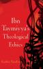 Ibn Taymiyya's Theological Ethics