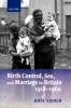 Birth Control Sex and Marriage in Britain 1918-1960