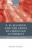 F. D. Maurice and the Crisis of Christian Authority