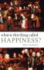 What Is This Thing Called Happiness?