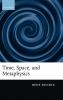 Time Space and Metaphysics